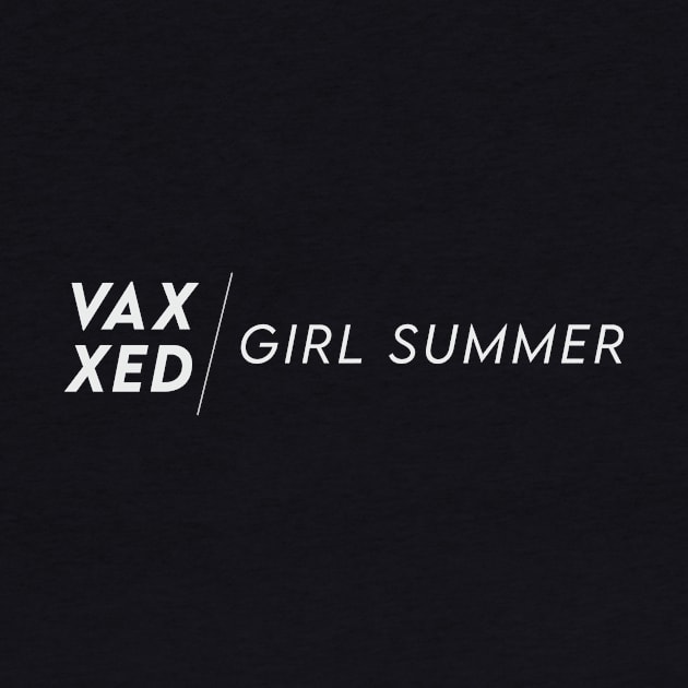 Vaxxed Girl Summer by The Bird Cage